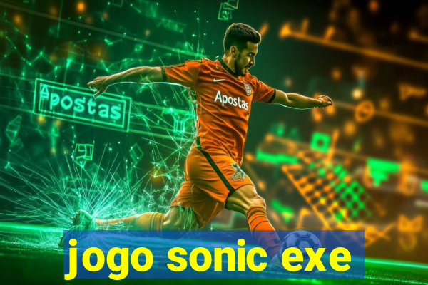 jogo sonic exe