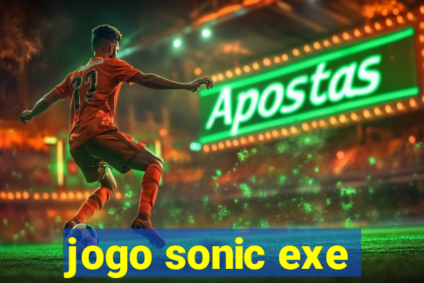 jogo sonic exe