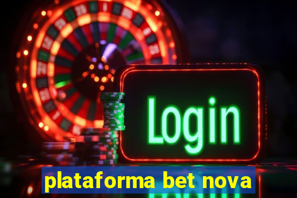 plataforma bet nova