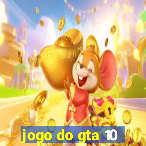 jogo do gta 10