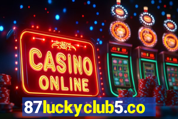 87luckyclub5.com