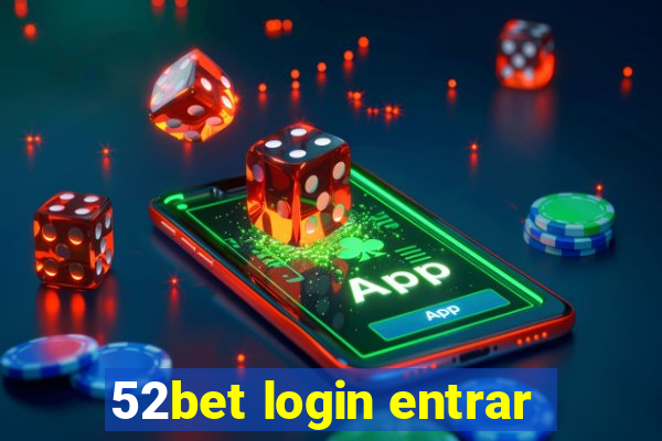 52bet login entrar