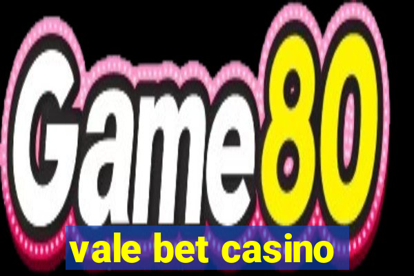 vale bet casino