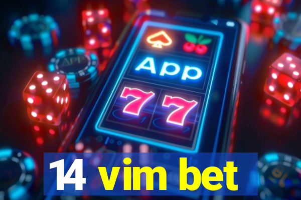 14 vim bet