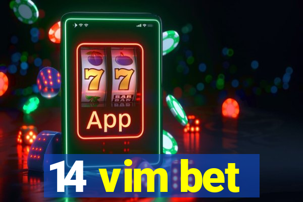 14 vim bet