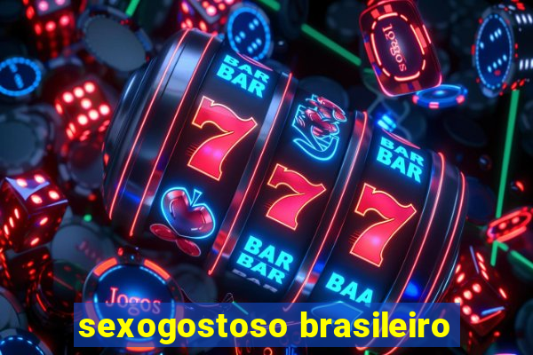 sexogostoso brasileiro