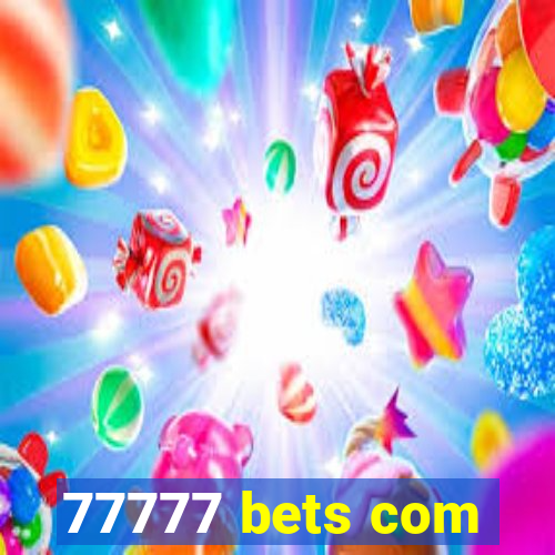 77777 bets com