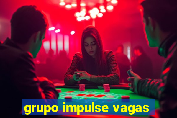 grupo impulse vagas