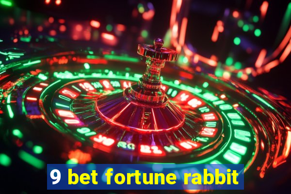 9 bet fortune rabbit