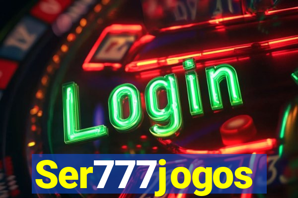 Ser777jogos