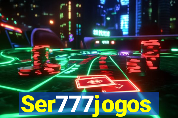 Ser777jogos