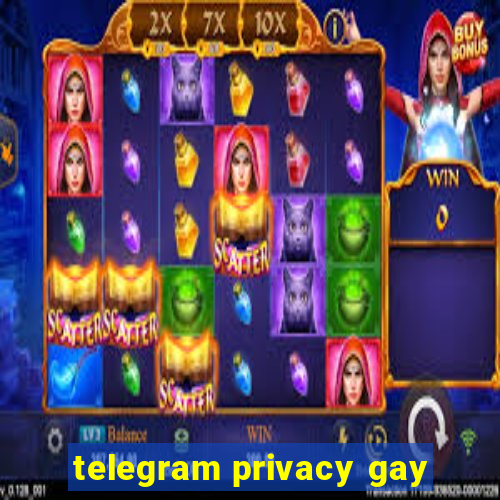 telegram privacy gay