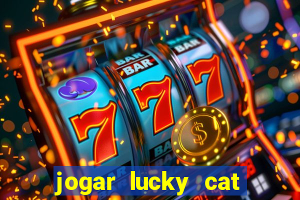 jogar lucky cat modo demo