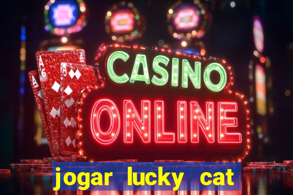 jogar lucky cat modo demo