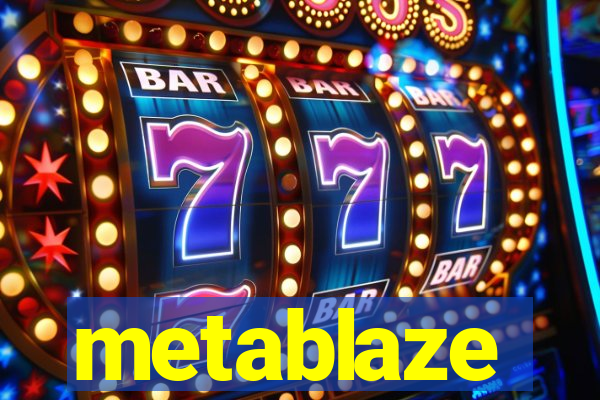 metablaze