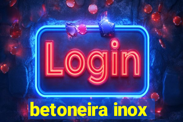 betoneira inox