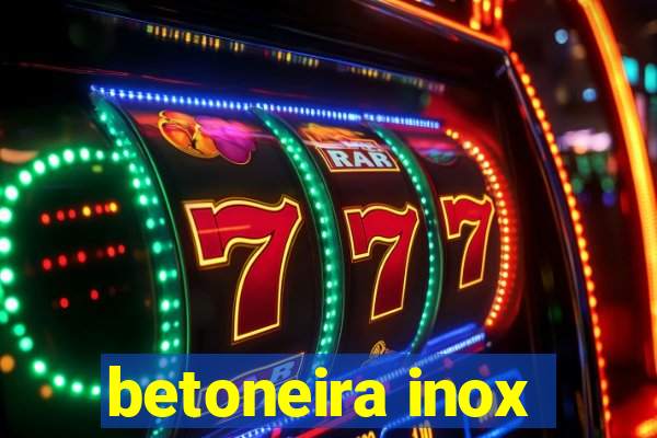 betoneira inox