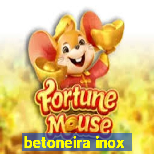 betoneira inox