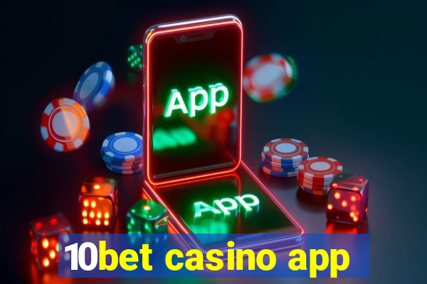 10bet casino app