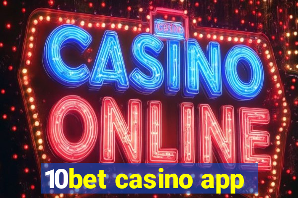 10bet casino app