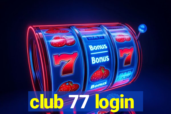 club 77 login