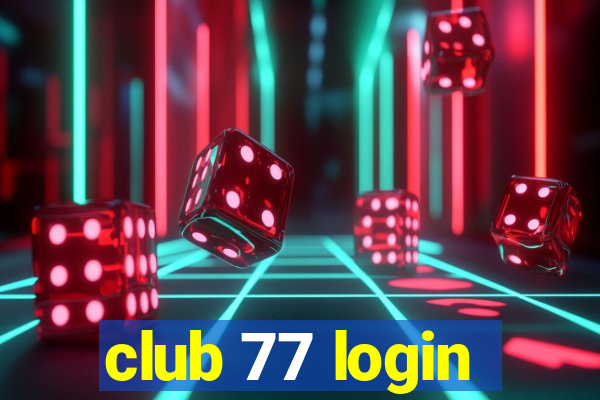 club 77 login