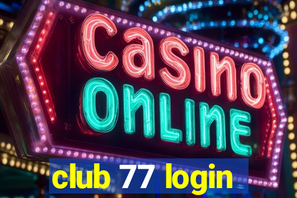 club 77 login