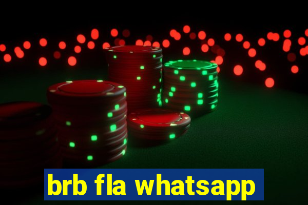 brb fla whatsapp