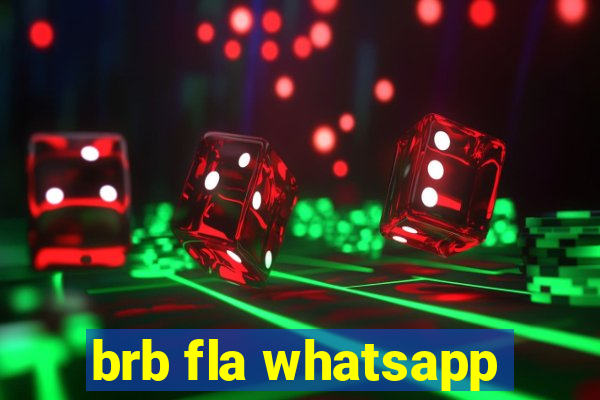 brb fla whatsapp