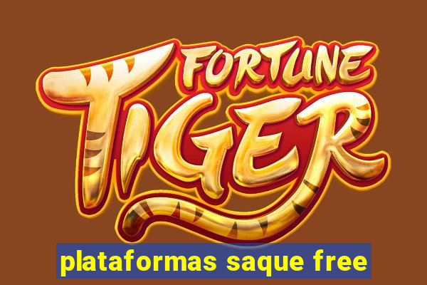 plataformas saque free