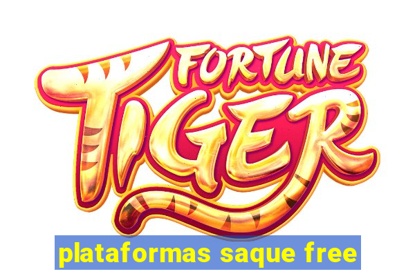 plataformas saque free