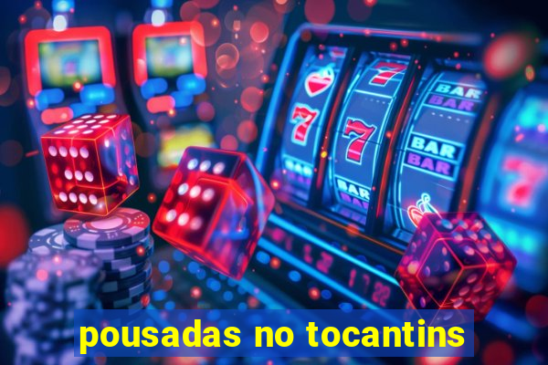 pousadas no tocantins