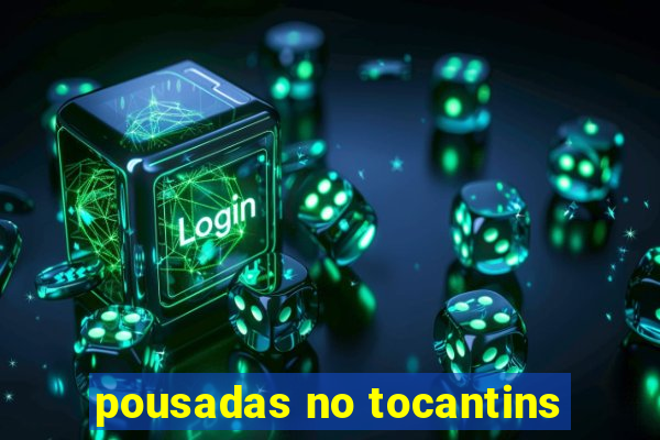 pousadas no tocantins