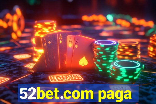 52bet.com paga