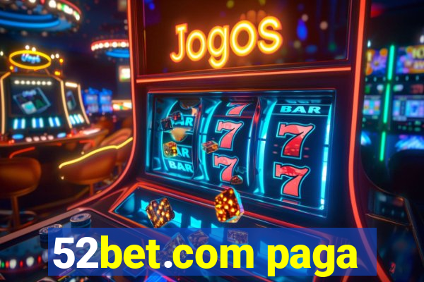 52bet.com paga