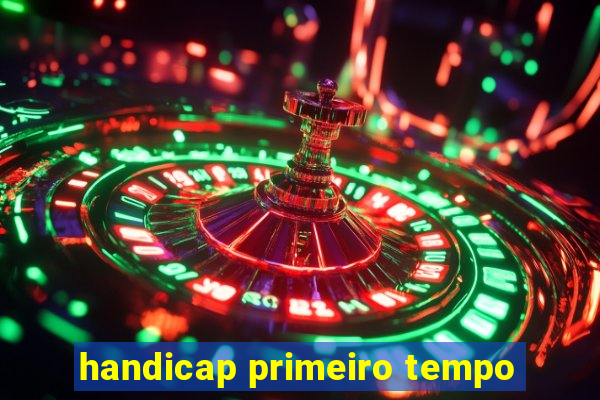 handicap primeiro tempo