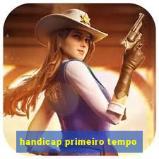 handicap primeiro tempo