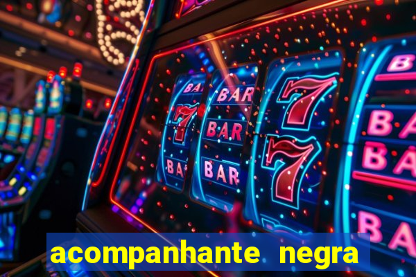 acompanhante negra sao paulo