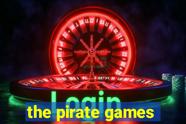 the pirate games