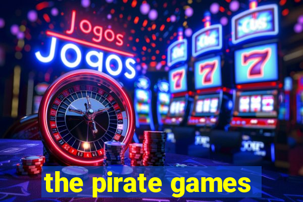 the pirate games