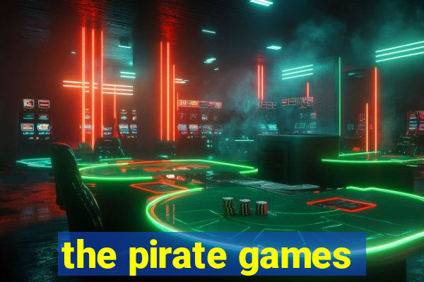 the pirate games