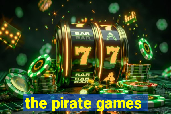 the pirate games