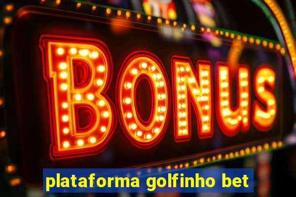 plataforma golfinho bet