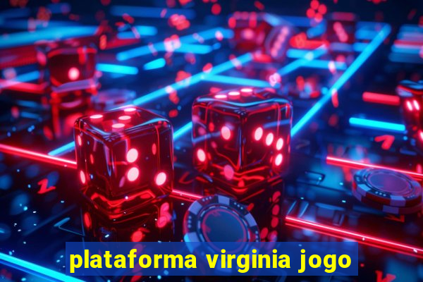 plataforma virginia jogo