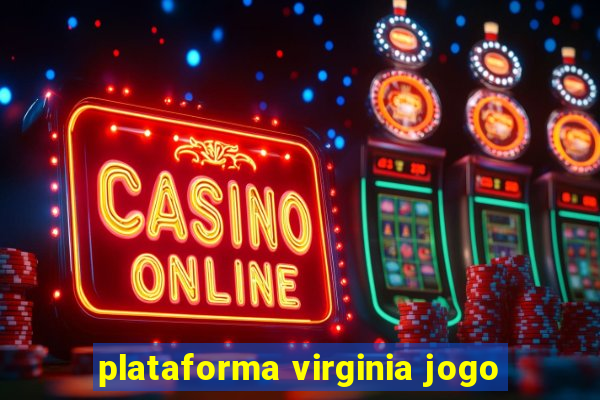 plataforma virginia jogo