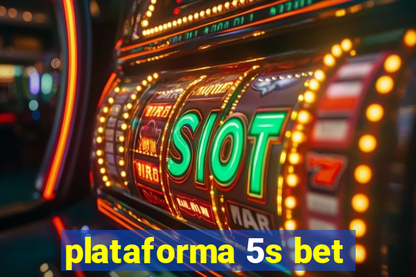 plataforma 5s bet