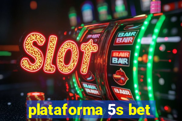 plataforma 5s bet