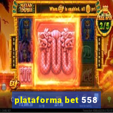 plataforma bet 558