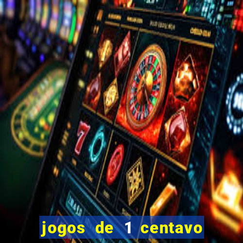 jogos de 1 centavo na blaze