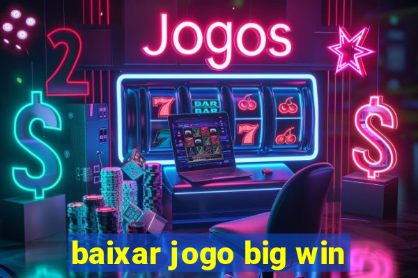 baixar jogo big win